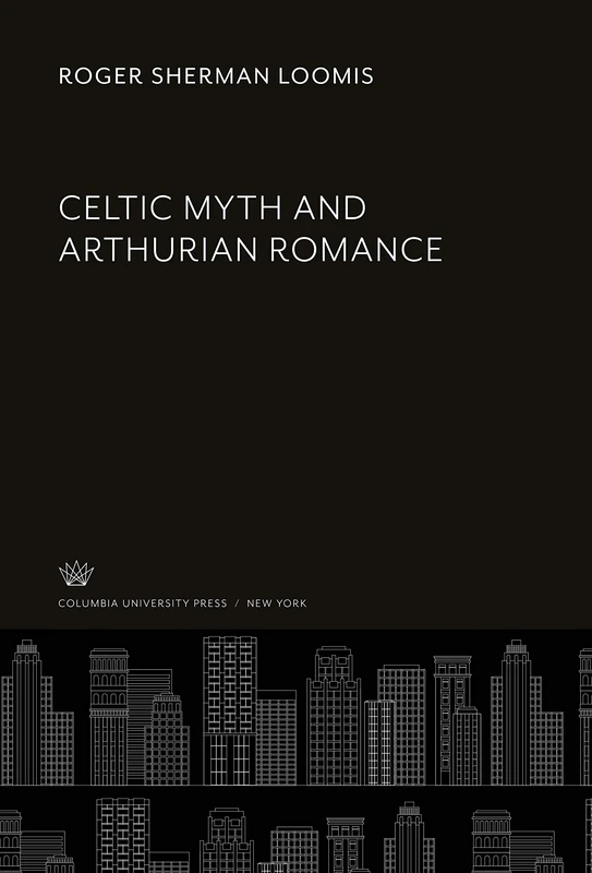 Celtic Myth and Arthurian Romance
