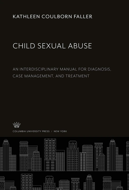 Child Sexual Abuse: An Interdisciplinary Manual for Diagnosis, Case Management, and Treatment - Image 1