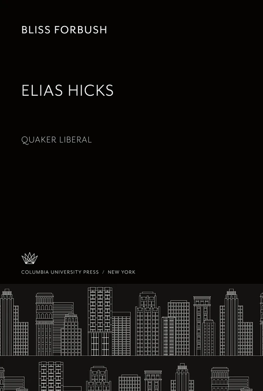 Elias Hicks. Quaker Liberal
