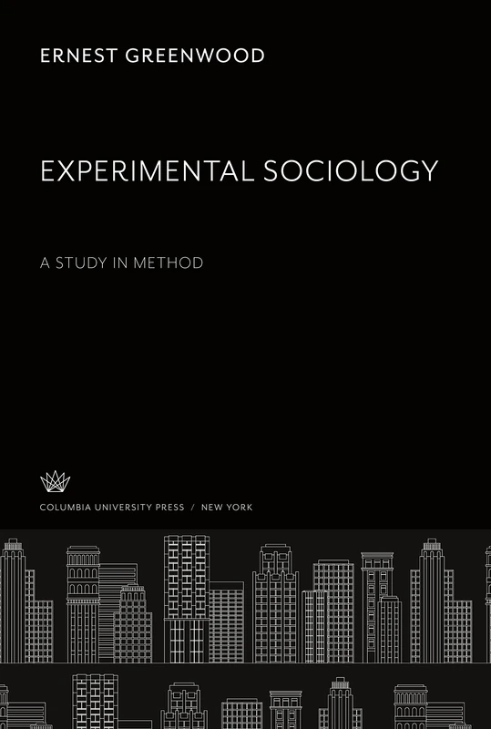 Experimental Sociology: A Study in Method