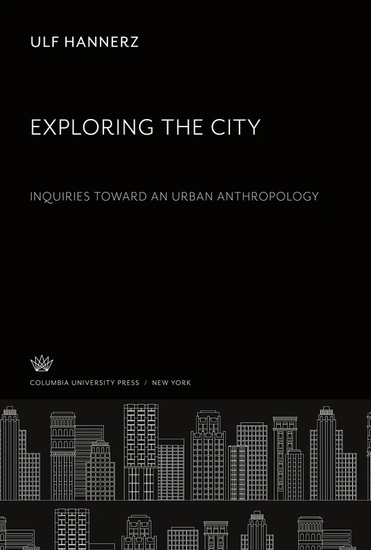 Exploring the City. Inquiries Toward an Urban Anthropology
