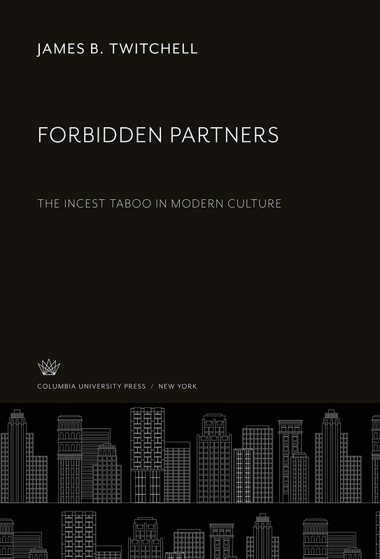 Forbidden Partners: The Incest Taboo in Modern Culture