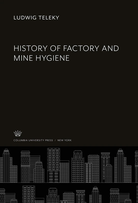 History of Factory and Mine Hygiene