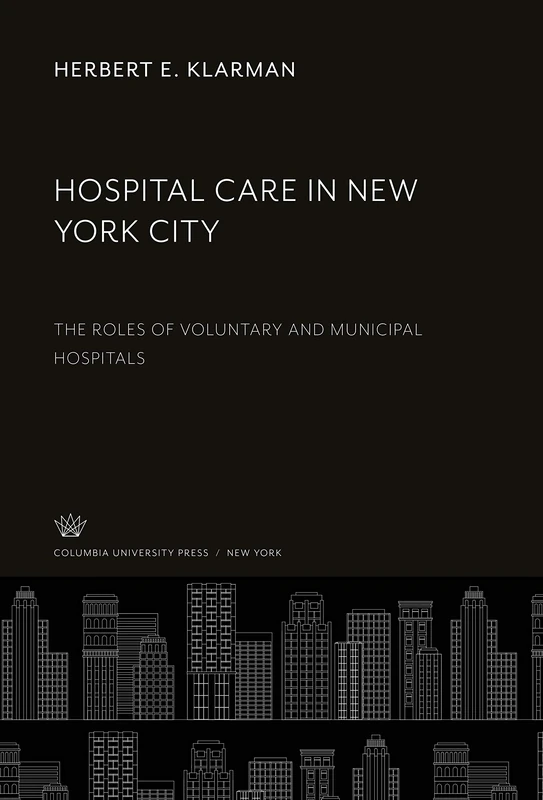Hospital Care in New York City: The Roles of Voluntary and Municipal Hospitals