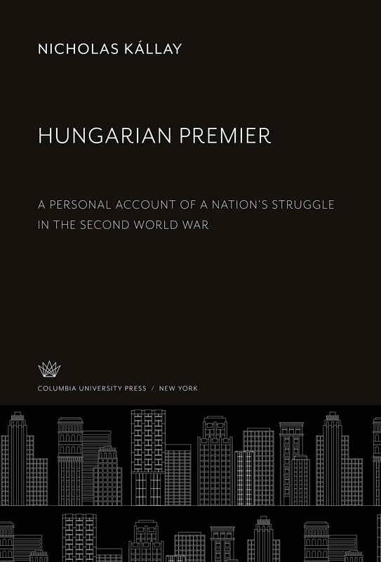Hungarian Premier: A Personal Account of a Nation'S Struggle in the Second World War - Image 1