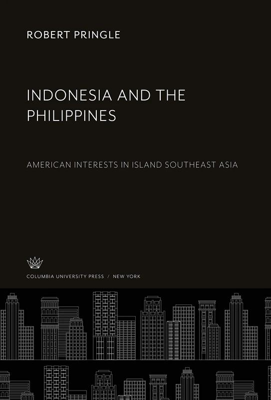 Indonesia and the Philippines: American Interests in Island Southeast Asia