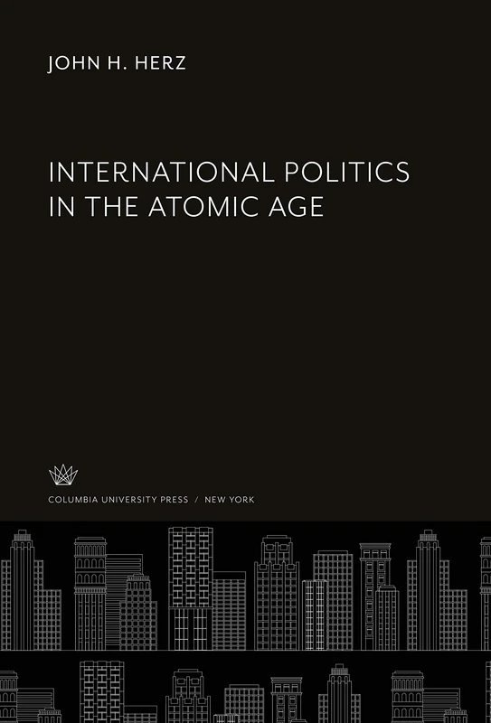 International Politics in the Atomic Age