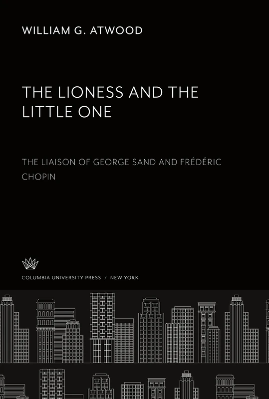The Lioness and the Little One. the Liaison of George Sand and Frédéric Chopin - Image 1