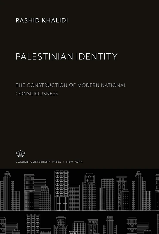 Palestinian Identity: The Construction of Modern National Consciousness