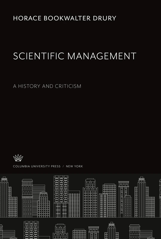 Scientific Management: A History and Criticism