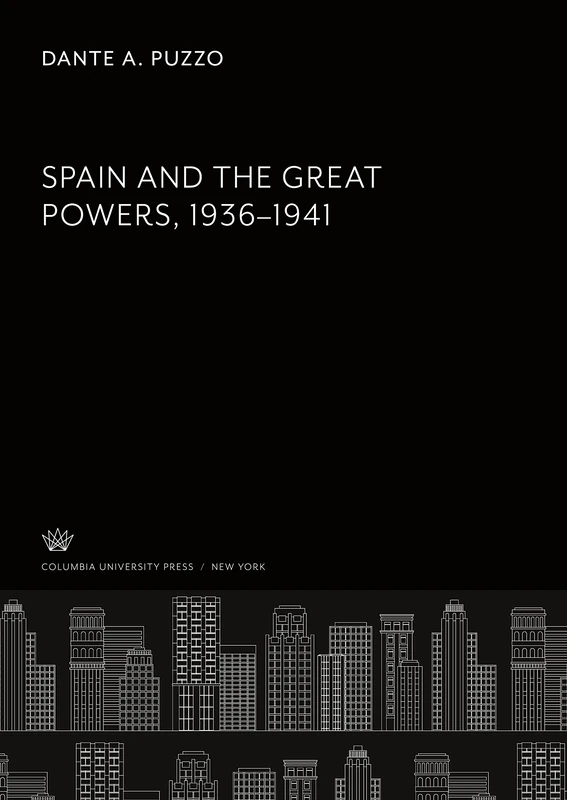 Spain and the Great Powers 1936-1941