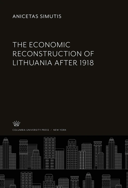 The Economic Reconstruction of Lithuania After 1918