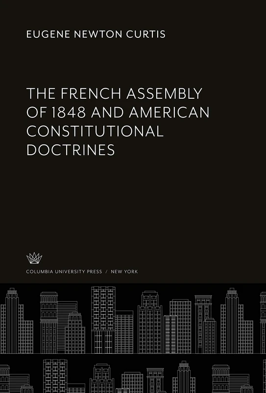 The French Assembly of 1848 and American Constitutional Doctrines