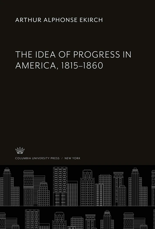 The Idea of Progress in America, 1815-1860