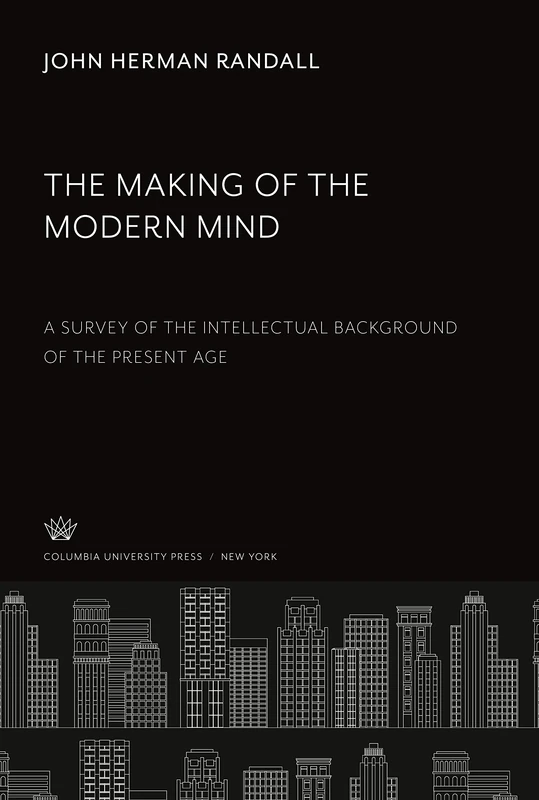 The Making of the Modern Mind: A Survey of the Intellectual Background of the Present Age