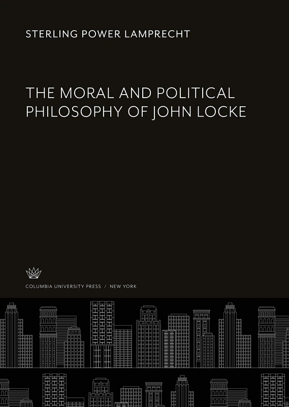 The Moral and Political Philosophy of John Locke