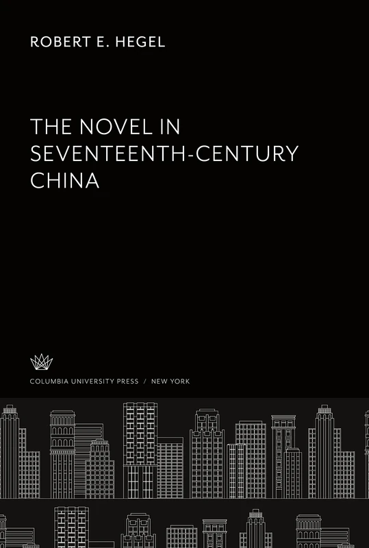 The Novel in Seventeenth- Century China