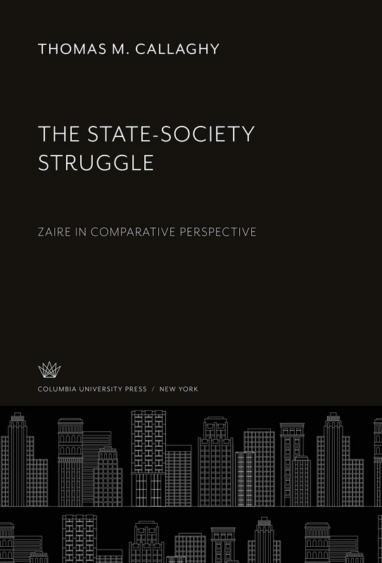 The State-Society Struggle: Zaire in Comparative Perspective