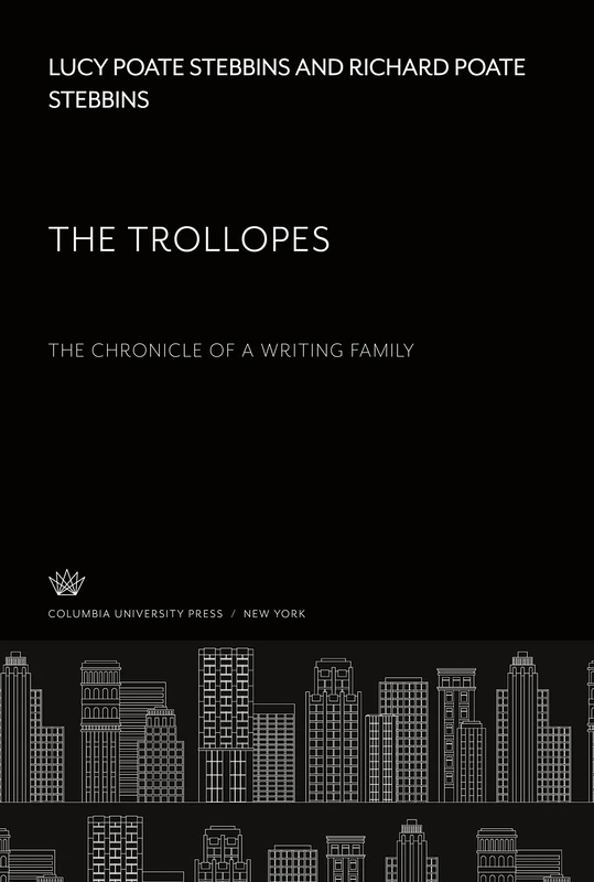 The Trollopes: The Chronicle of a Writing Family