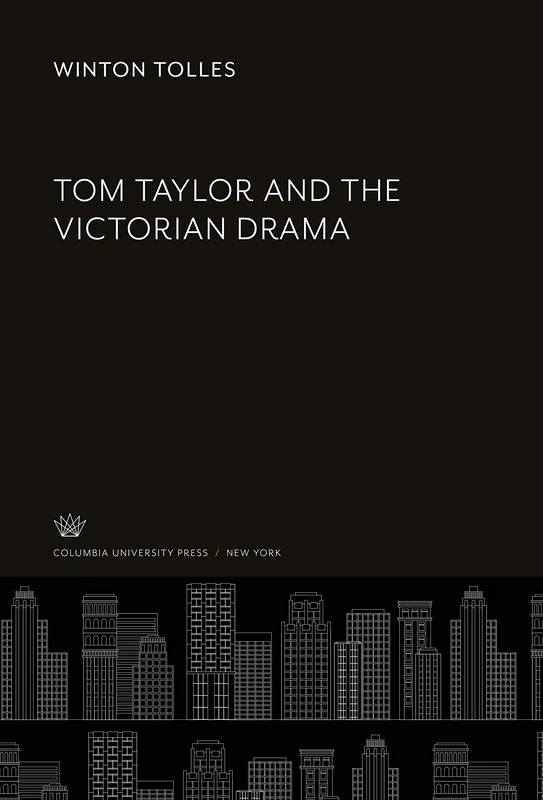 Tom Taylor and the Victorian Drama