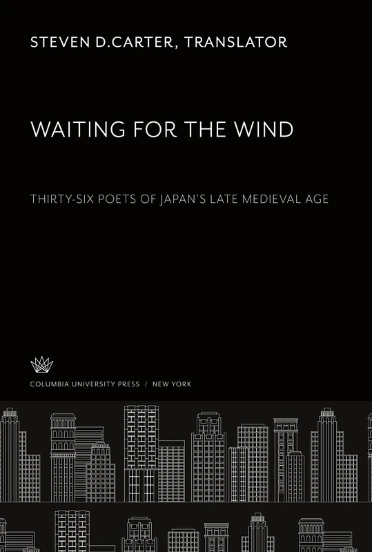 Waiting for the Wind: Thirty-Six Poets of Japan'S Late Medieval Age - Image 1
