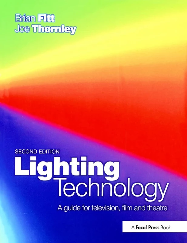 Lighting Technology: A Guide for Television, Film and Theatre