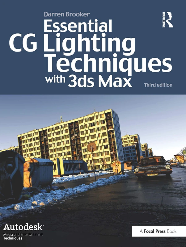 Essential CG Lighting Techniques with 3ds Max (Autodesk Media and Entertainment Techniques)