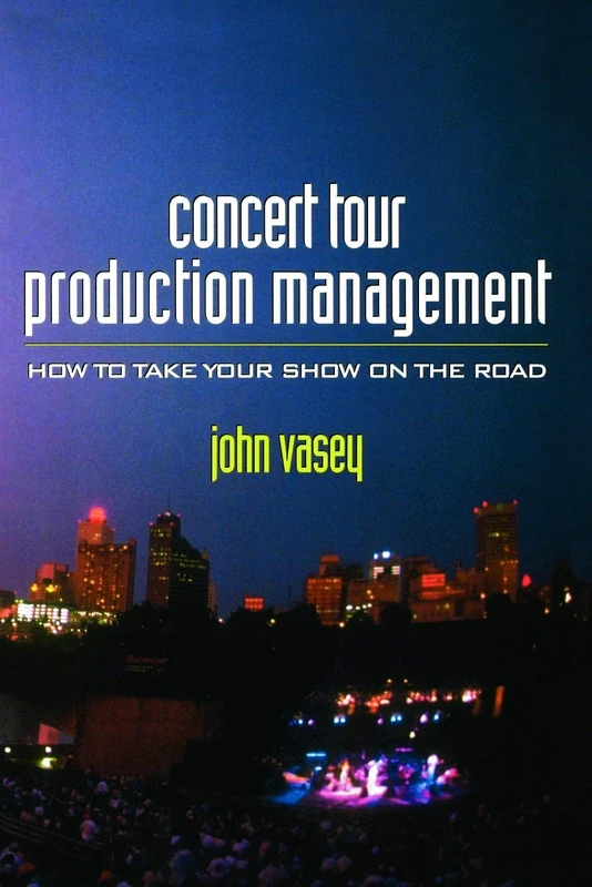 Concert Tour Production Management: How to Take Your Show on the Road