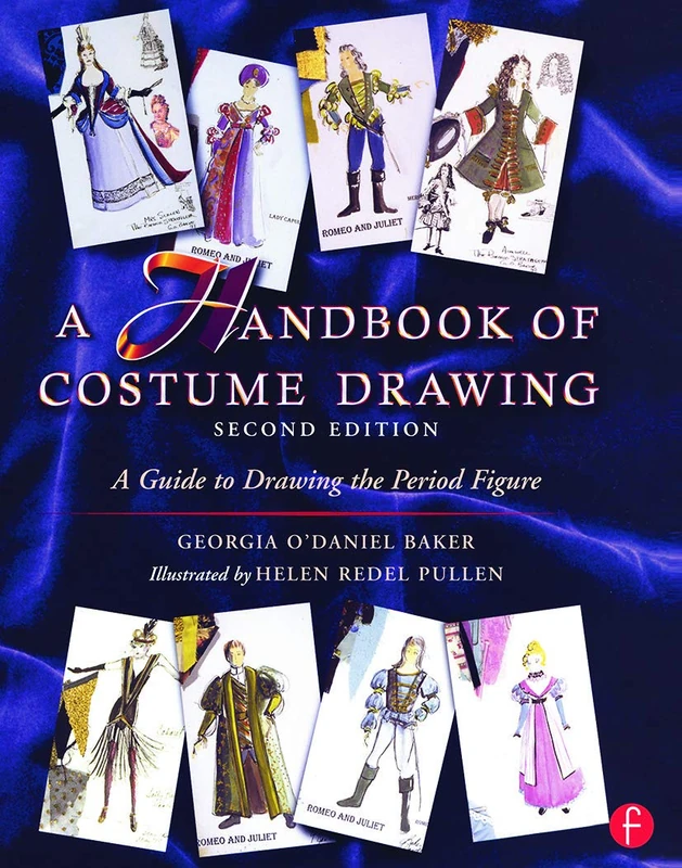 A Handbook of Costume Drawing: A Guide to Drawing the Period Figure for Costume Design Students