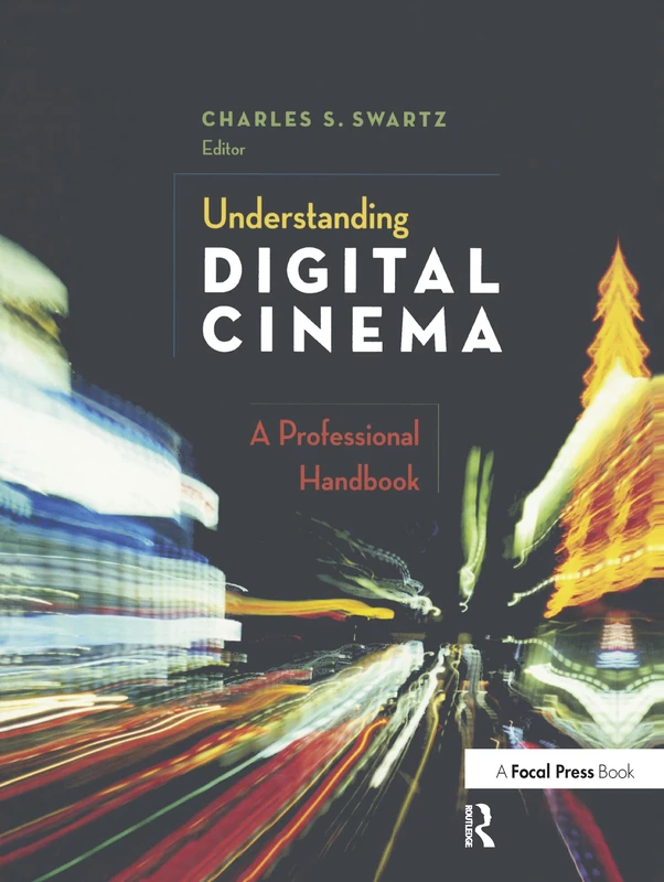 Routledge Understanding Digital Cinema: A Professional Handbook