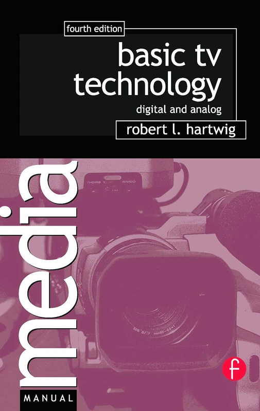Basic TV Technology: Digital and Analog (Media Manuals)