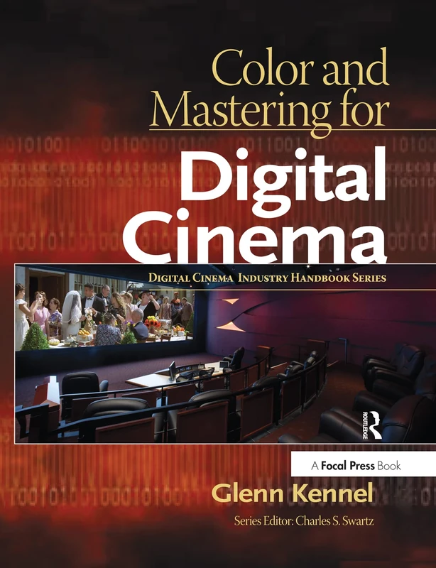 Color and Mastering for Digital Cinema (Digital Cinema Industry Handbook)