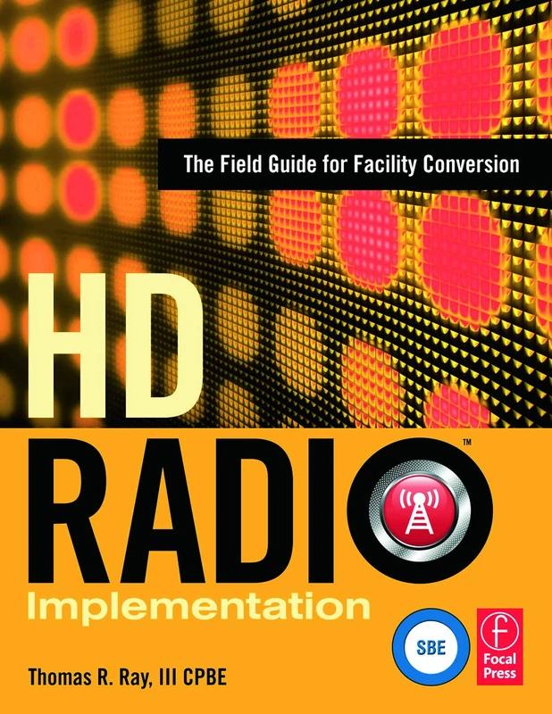 HD Radio Implementation: The Field Guide for Facility Conversion