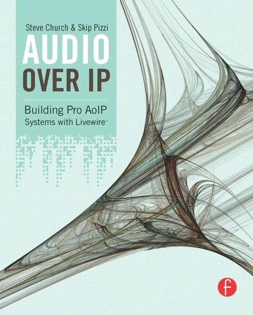 Audio Over IP: Building Pro AoIP Systems with Livewire - Image 1