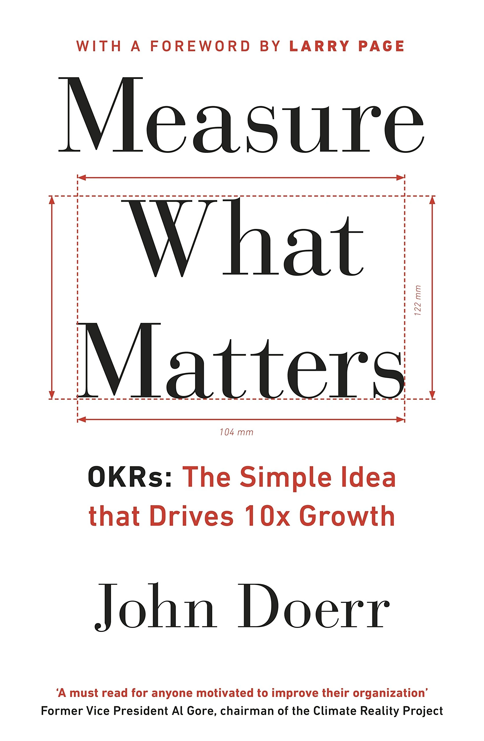 Measure What Matters: The Simple Idea that Drives 10x Growth