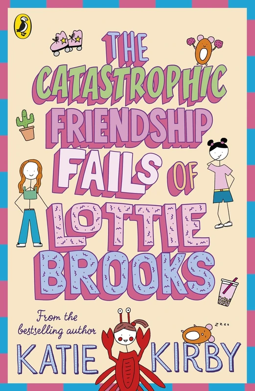 The Catastrophic Friendship Fails of Lottie Brooks: The second hilarious diary in the bestselling series: 2