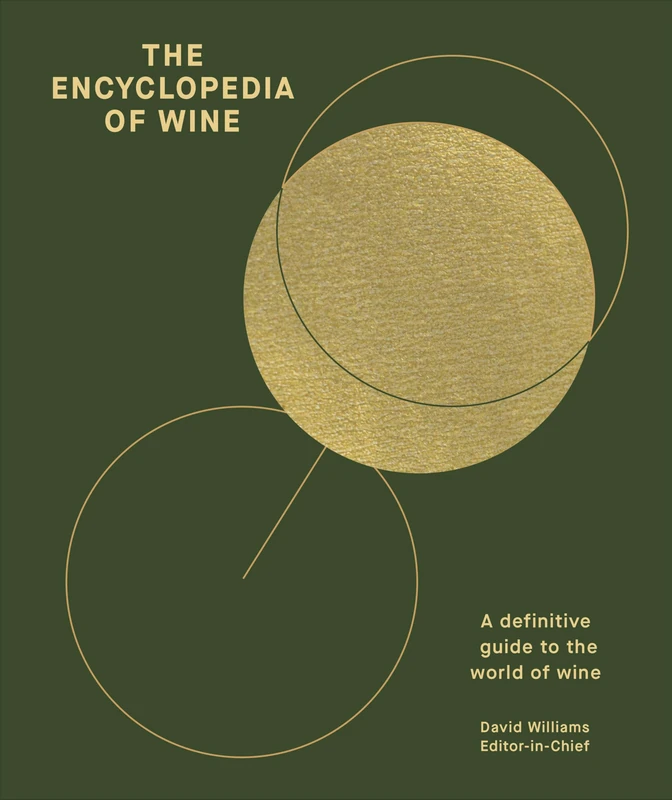 The Encyclopedia of Wine: A Definitive Guide to the World of Wine