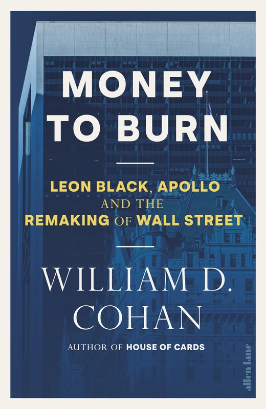 Money to Burn: Leon Black, Apollo and the Remaking of Wall Street - Image 1