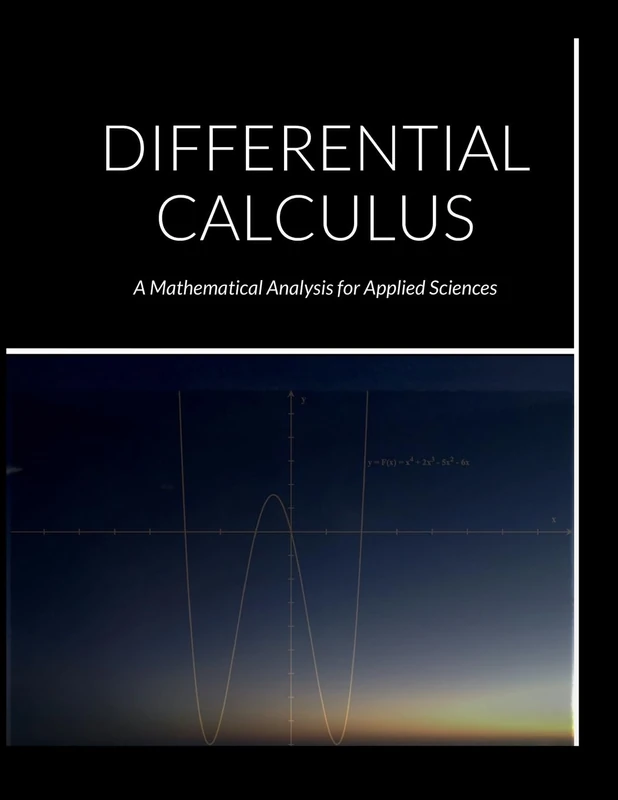 DIFFERENTIAL CALCULUS: A Mathematical Analysis for Applied Sciences