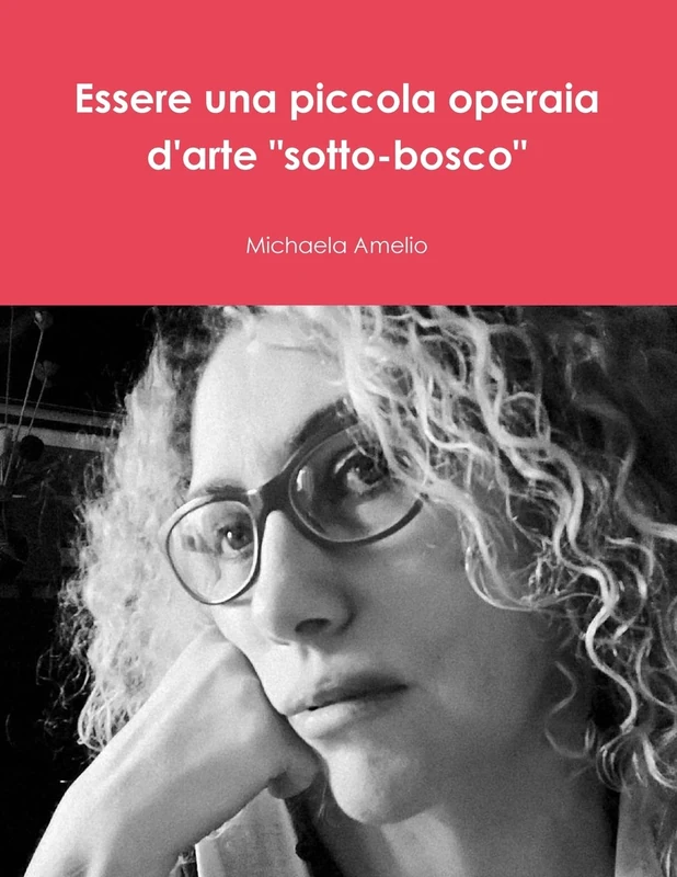 Essere una piccola operaia d'arte "sotto-bosco"