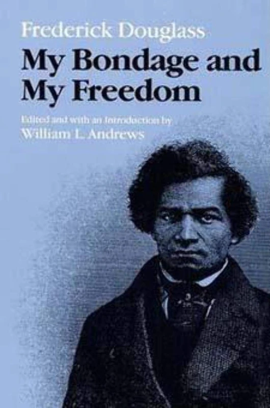 My Bondage and My Freedom (Blacks in the New World)