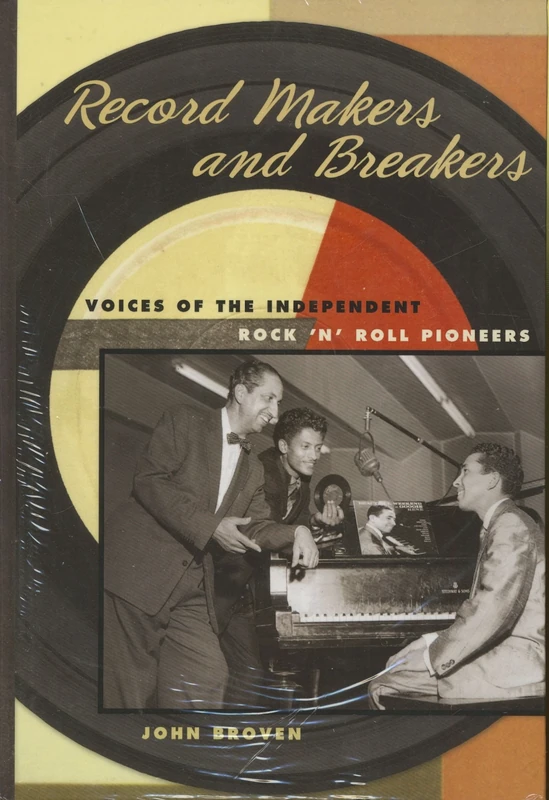 Record Makers and Breakers: Voices of the Independent Rock 'n' Roll Pioneers (Music in American Life)