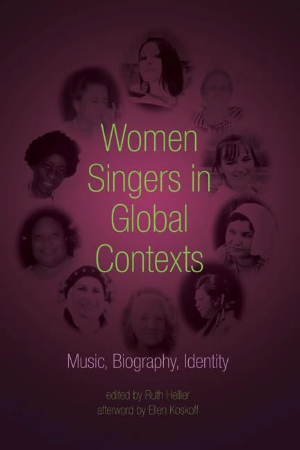 Women Singers in Global Contexts: Music, Biography, Identity