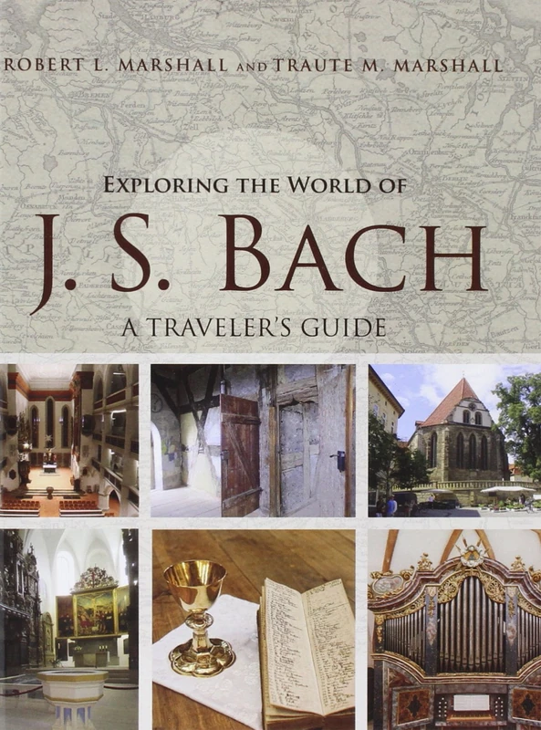 Exploring the World of J. S. Bach: A Traveler's Guide