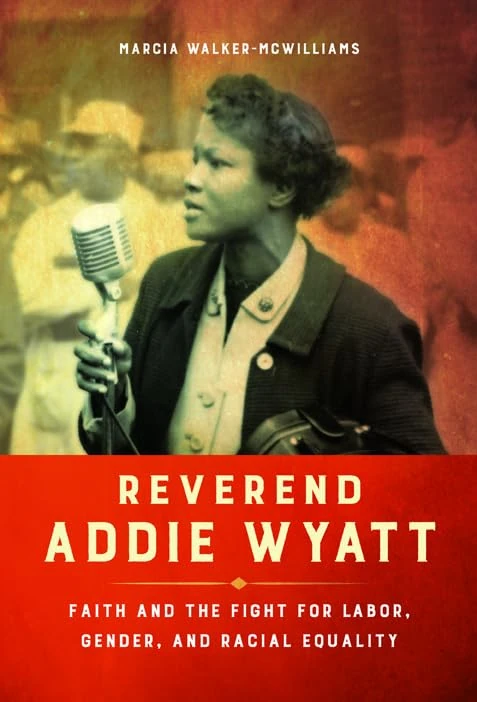 Reverend Addie Wyatt: Faith and the Fight for Labor, Gender, and Racial Equality (Women, Gender, and Sexuality in American History) - Image 1