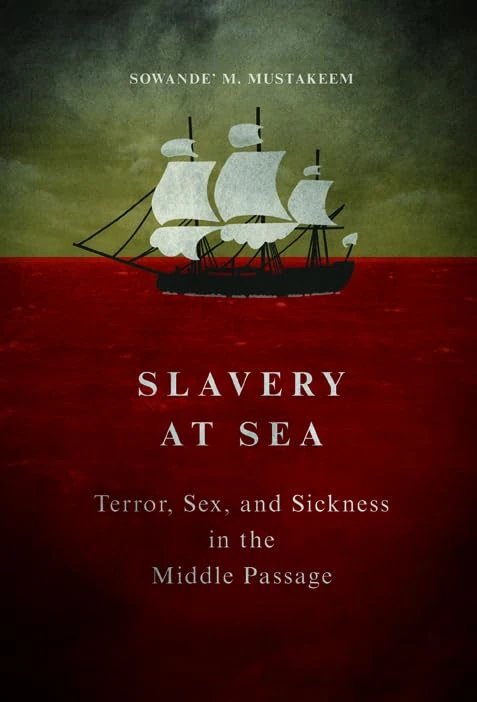 Slavery at Sea: Terror, Sex, and Sickness in the Middle Passage (New Black Studies Series)