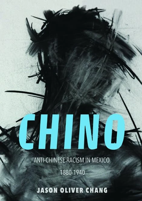 Chino: Anti-Chinese Racism in Mexico, 1880-1940 (Asian American Experience) - Image 1