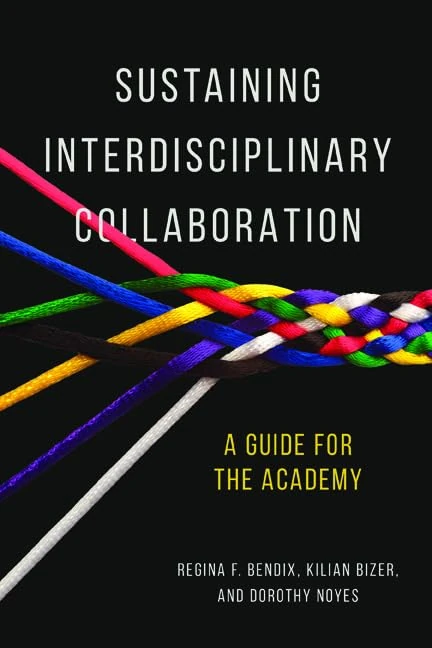 Sustaining Interdisciplinary Collaboration: A Guide for the Academy