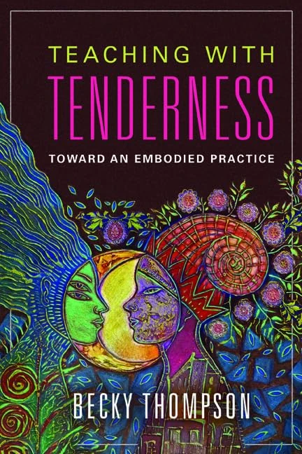 Teaching with Tenderness: Toward an Embodied Practice (Transformations: Womanist studies)