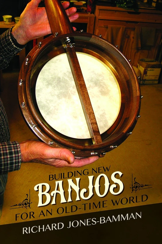 Building New Banjos for an Old-Time World (Folklore Studies in Multicultural World)